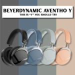 Beyerdynamic AVENTHO Y Review: This is “Y” You Should Try
